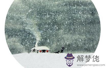 2019年冬月十二大雪修墳好嗎,關于大雪節氣諺語大全！(圖文)